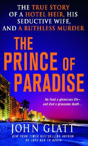 [True Crime - Headline Grabber 41] • The Prince of Paradise